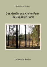 Das Gro&szlig;e und Kleine Fenn im D&uuml;ppeler Forst - Eckehard Plum