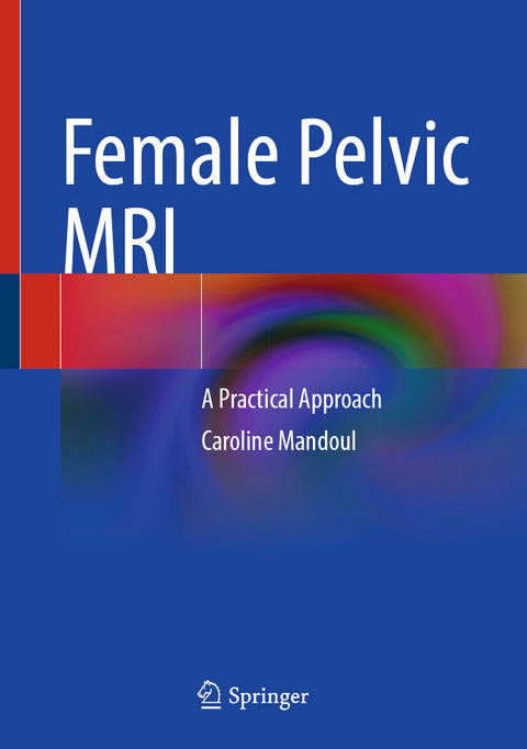 Female Pelvic MRI -  Caroline Mandoul