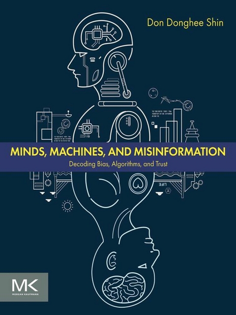 Minds, Machines, and Misinformation -  Don Donghee Shin