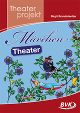 Theaterprojekt: M&auml;rchen-Theater - Birgit Brandstaetter