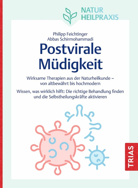 Naturheilpraxis: Postvirale M&uuml;digkeit - Abbas Schirmohammadi, Philipp Feichtinger