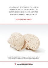 Vermessung des Corpus callosum bei Patienten mit Tinnitus und bei gesunden Menschen mit Hilfe der Magnetresonanztomographie - Verena Schummer