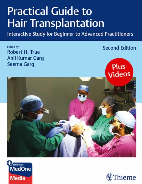 Practical Guide to Hair Transplantation - Robert True, Anil Garg, Seema Garg