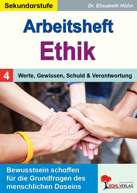 Arbeitsheft Ethik / Band 4:Werte, Gewissen, Schuld und Verantwortung -  Elisabeth H&ouml;hn