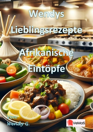 Wendys Lieblingsrezepte - Afrikanische Eintöpfe