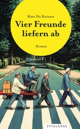 Vier Freunde liefern ab - Marc Du Buisson
