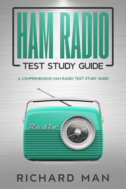 Ham Radio Test Study Guide -  Richard Man