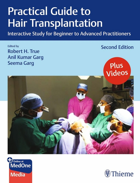 Practical Guide to Hair Transplantation - Robert True, Anil Garg, Seema Garg