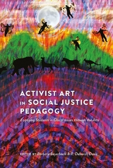 Activist Art in Social Justice Pedagogy - 