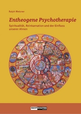 Entheogene Psychotherapie - Ralph Metzner