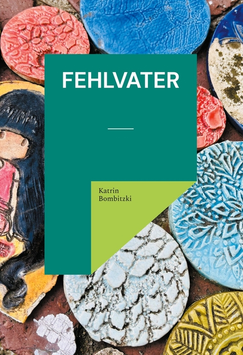 Fehlvater - Katrin Bombitzki