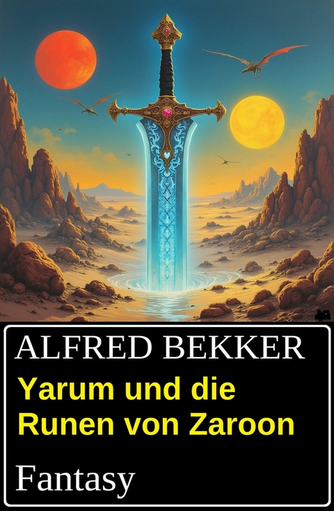 Yarum und die Runen von Zaroon: Fantasy -  Alfred Bekker