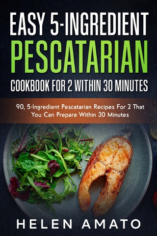 Easy 5-Ingredient Pescatarian Cookbook For 2 Within 30 Minutes