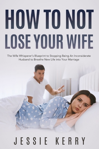 How to Not Lose Your Wife