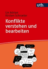Konflikte verstehen und bearbeiten - Lin Adrian, Kirsten Schroeter