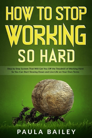 How To Stop Working So Hard
