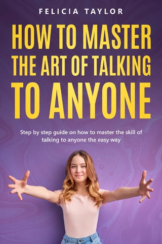 How To Master the Art of Talking to Anyone