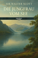 Die Jungfrau vom See - Walter Scott
