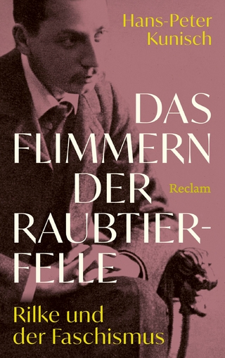 Das Flimmern der Raubtierfelle. Rilke und der Faschismus