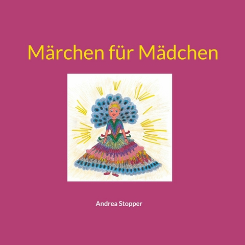 M&auml;rchen f&uuml;r M&auml;dchen - Andrea Stopper