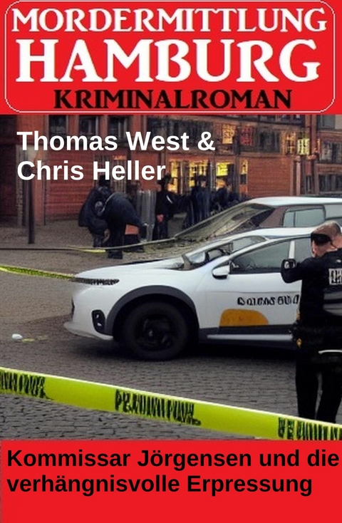 Kommissar J&ouml;rgensen und die verh&auml;ngnisvolle Erpressung -  Thomas West,  Chris Heller