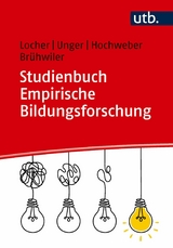 Studienbuch Empirische Bildungsforschung - Franziska Locher, Valentin Unger, Jan Hochweber, Christian Br&uuml;hwiler