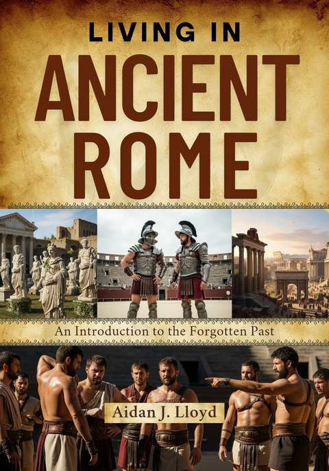 Living in Ancient Rome -  Aidan J. Lloyd