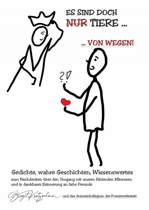 Es sind doch "nur" Tiere?! Von wegen! - Birgit Kretzschmar u. das Autorenkollegium der Poesiewerkstatt (Projekt Tiere)