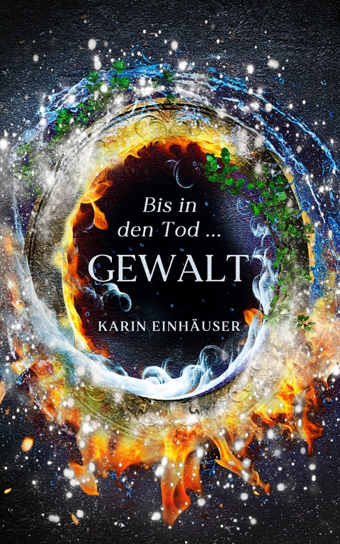 Bis in den Tod ... GEWALT - Karin Einh&auml;user