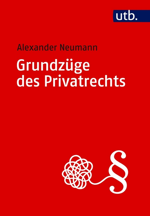 Grundzüge des Privatrechts - Alexander Neumann