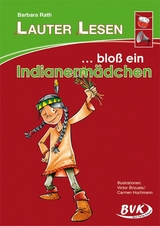 LAUTER LESEN &ndash; ... blo&szlig; ein Indianerm&auml;dchen - Barbara Rath