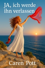 JA, ich werde ihn verlassen ! - Caren Pott