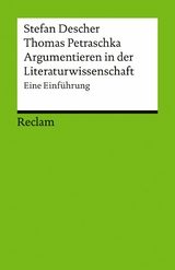 Argumentieren in der Literaturwissenschaft. Eine Einführung - Thomas Petraschka, Stefan Descher