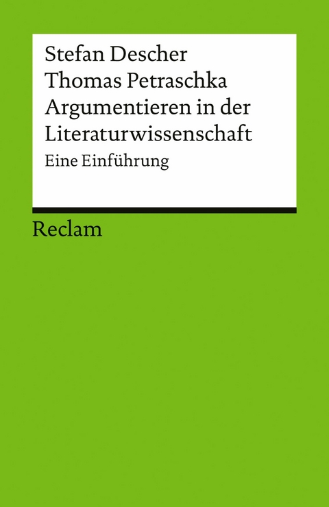 Argumentieren in der Literaturwissenschaft. Eine Einführung - Thomas Petraschka, Stefan Descher