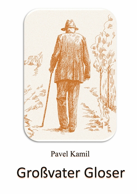 Gro&szlig;vater Gloser -  Pavel Kamil