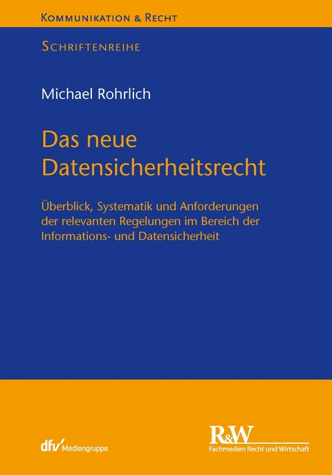 Das neue Datensicherheitsrecht - Michael Rohrlich