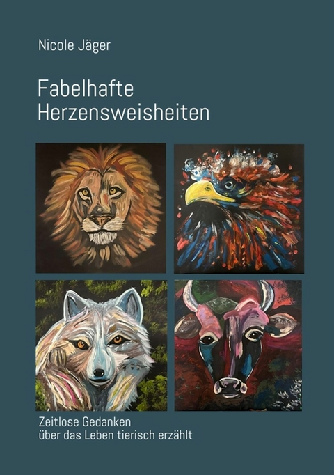 Fabelhafte Herzensweisheiten - Nicole J&auml;ger