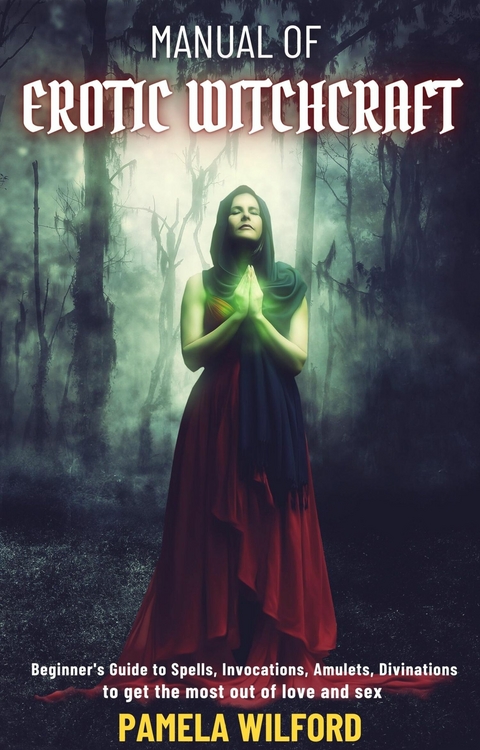 Manual of Erotic Witchcraft -  Pamela Wilford