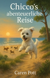 Chico&acute;s abenteuerliche Reise - Caren Pott
