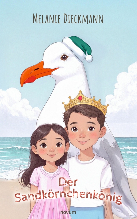 Der Sandkörnchenkönig - Melanie Dieckmann