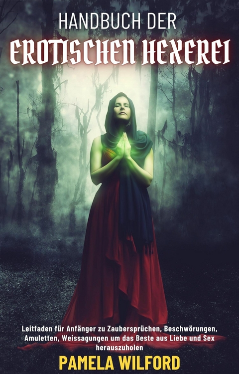 Handbuch Der Erotischen Hexerei -  Pamela Wilford