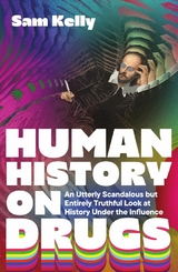 Human History on Drugs Human History on Drugs -  Sam Kelly