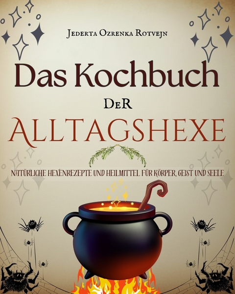 Das Kochbuch der Alltagshexe -  Jederta Ozrenka Rotvejn