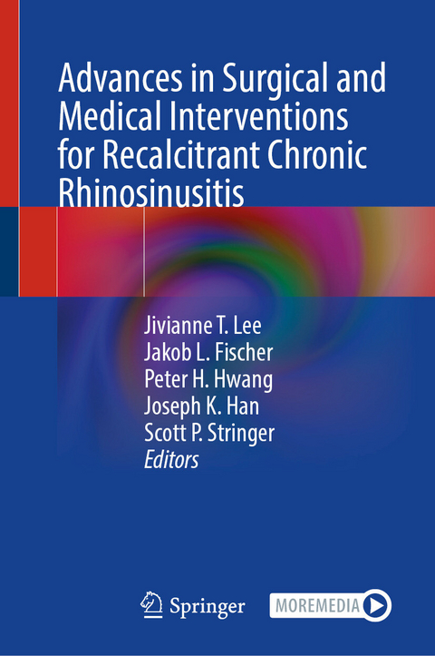 Advances in Surgical and Medical Interventions for Recalcitrant Chronic Rhinosinusitis - 