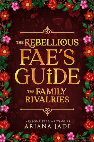 The Rebellious Fae's Guide To Family Rivalries