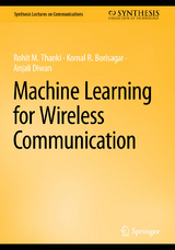 Machine Learning for Wireless Communication - Rohit M. Thanki, Komal R. Borisagar, Anjali Diwan
