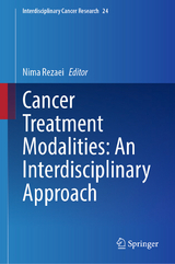 Cancer Treatment Modalities: An Interdisciplinary Approach - 