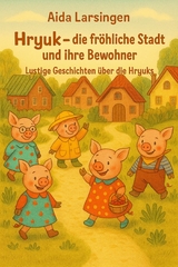 HRYUK &ndash; DIE FR&Ouml;HLICHE STADT UND IHRE BEWOHNER - Aida Larsingen