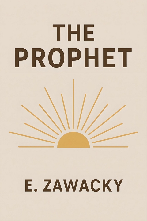 The Prophet -  E. Zawacky