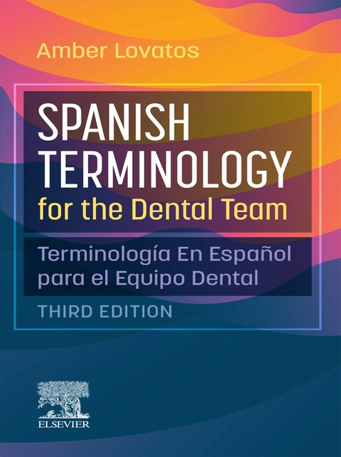 Spanish Terminology for the Dental Team - E-BOOK -  Elsevier Inc,  Amber Lovatos